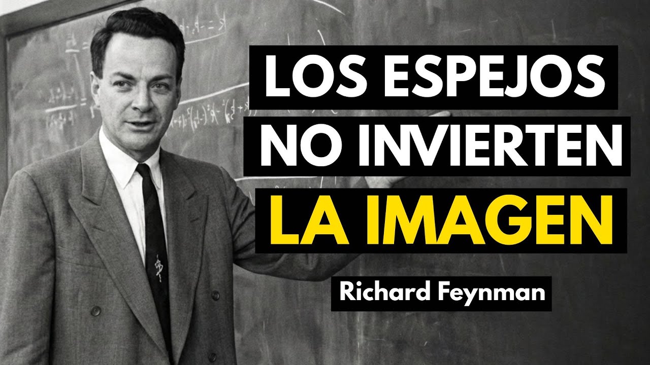 ¿Por qué los espejos invierten la imagen? La alucinante respuesta de Feynman.