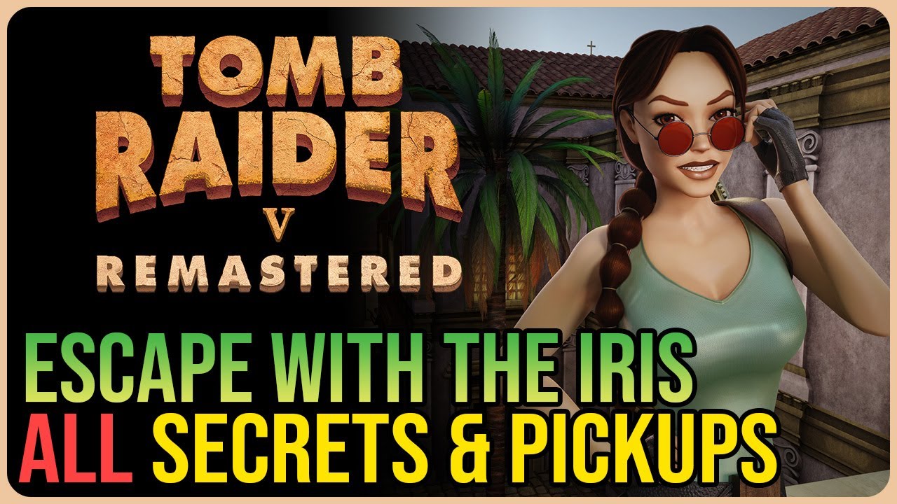Escape with the Iris – All Secrets & Pickups – Tomb Raider 5 Remastered