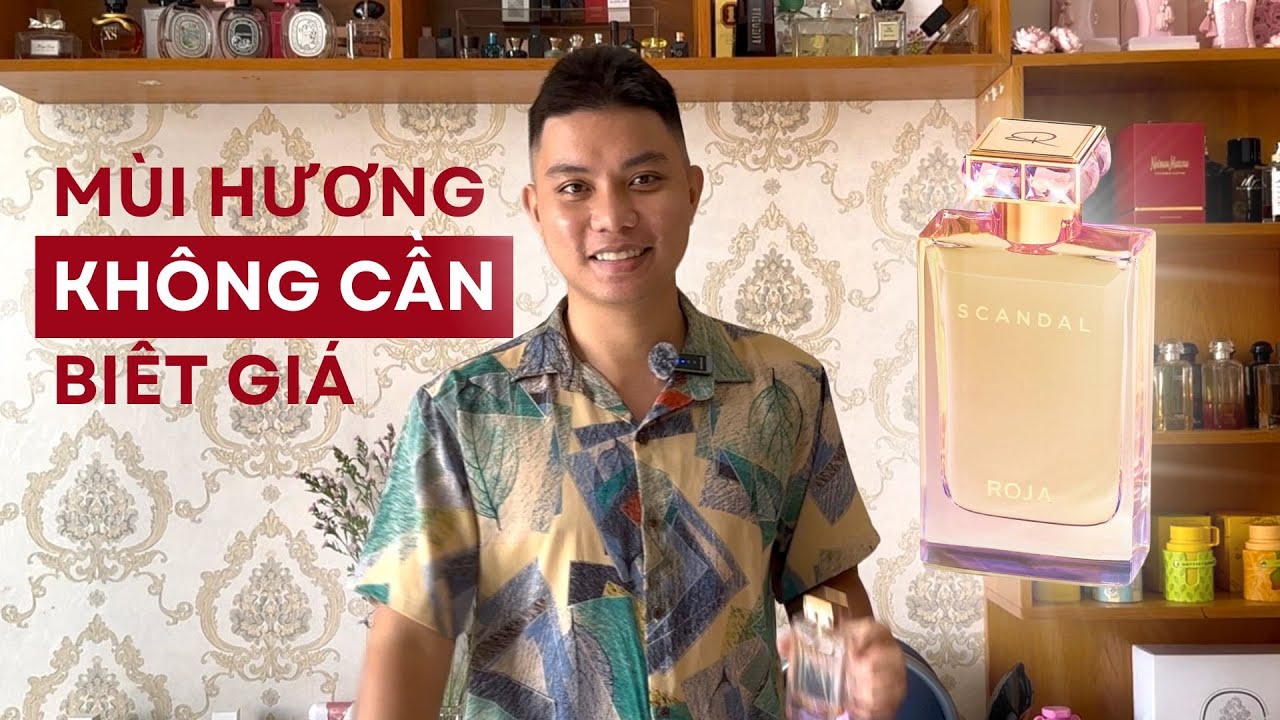 Có những mùi hương không cần biết giá? | Khải Lê Nước Hoa