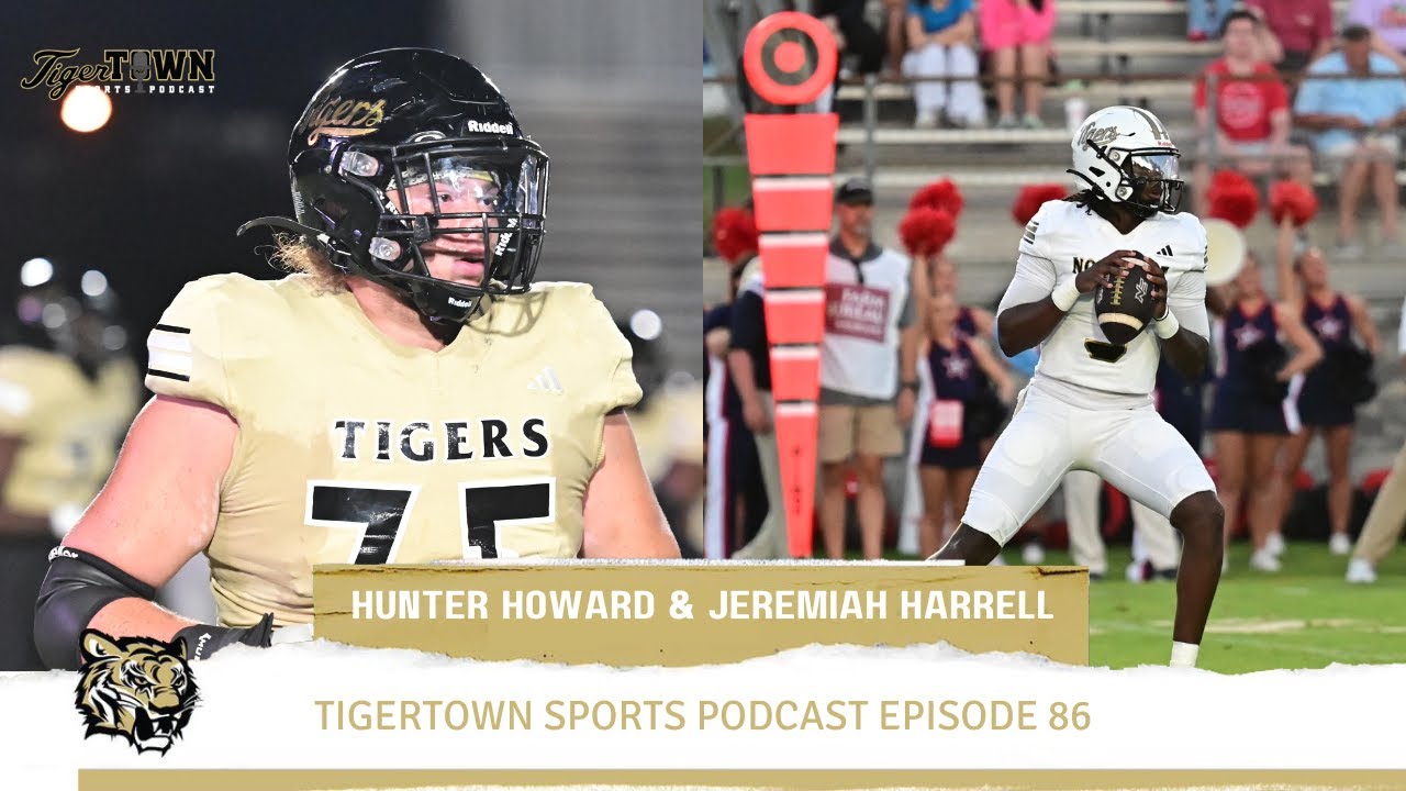 TigerTown Sports Podcast EP. 86 - Guest: Hunter Howard and Jeremiah Harrell