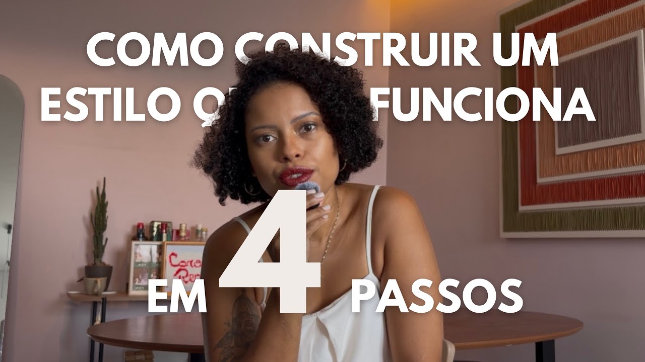 Como construir um ESTILO que funciona para você em 4 PASSOS | Moda 2026