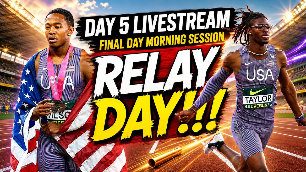 🔴RELAY DAY!!! 🇺🇸 | FINAL DAY Morning Session | World U20 Oregon 2026