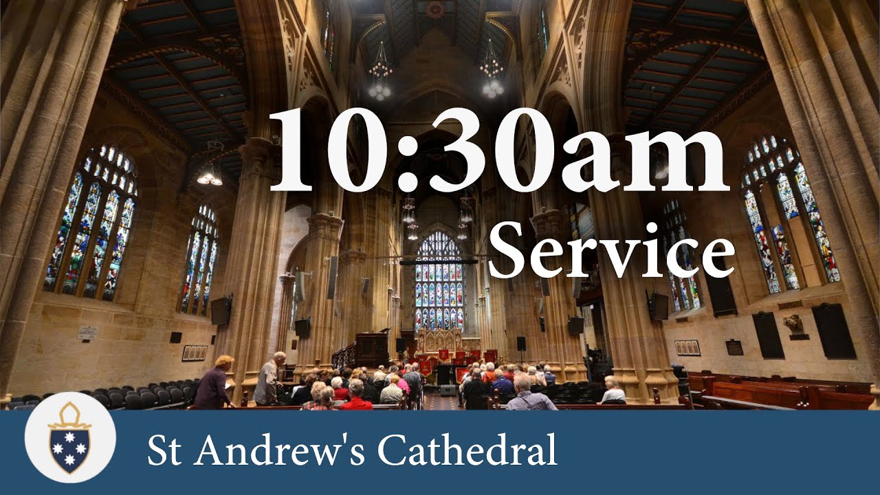 10:30am Service 29/8/21 - St Andrews Cathedral Sydney