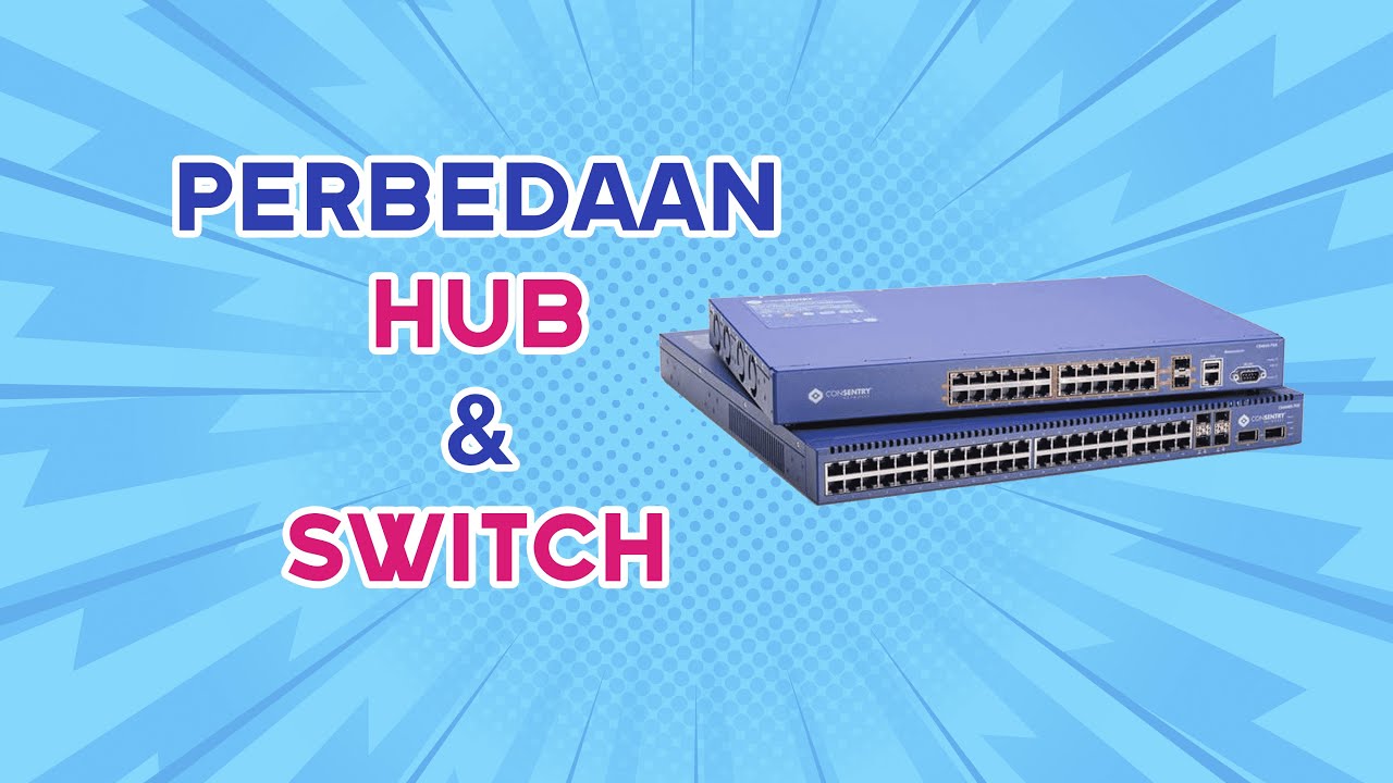 Perbedaan Hub dan Switch dalam Jaringan Komputer