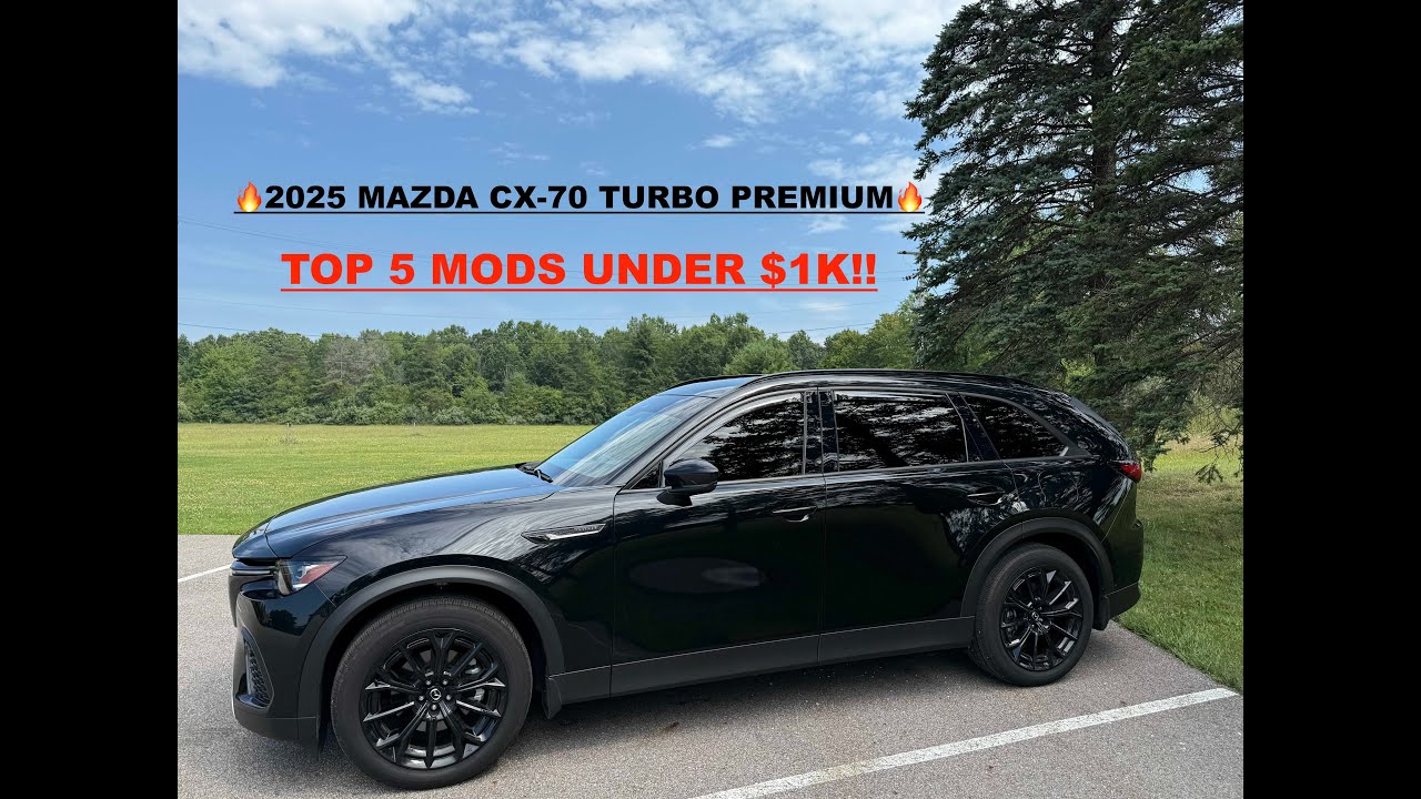 2025 MAZDA CX-70 TOP 5 MODS UNDER $1K🔥Turbo Premium Transformation! 