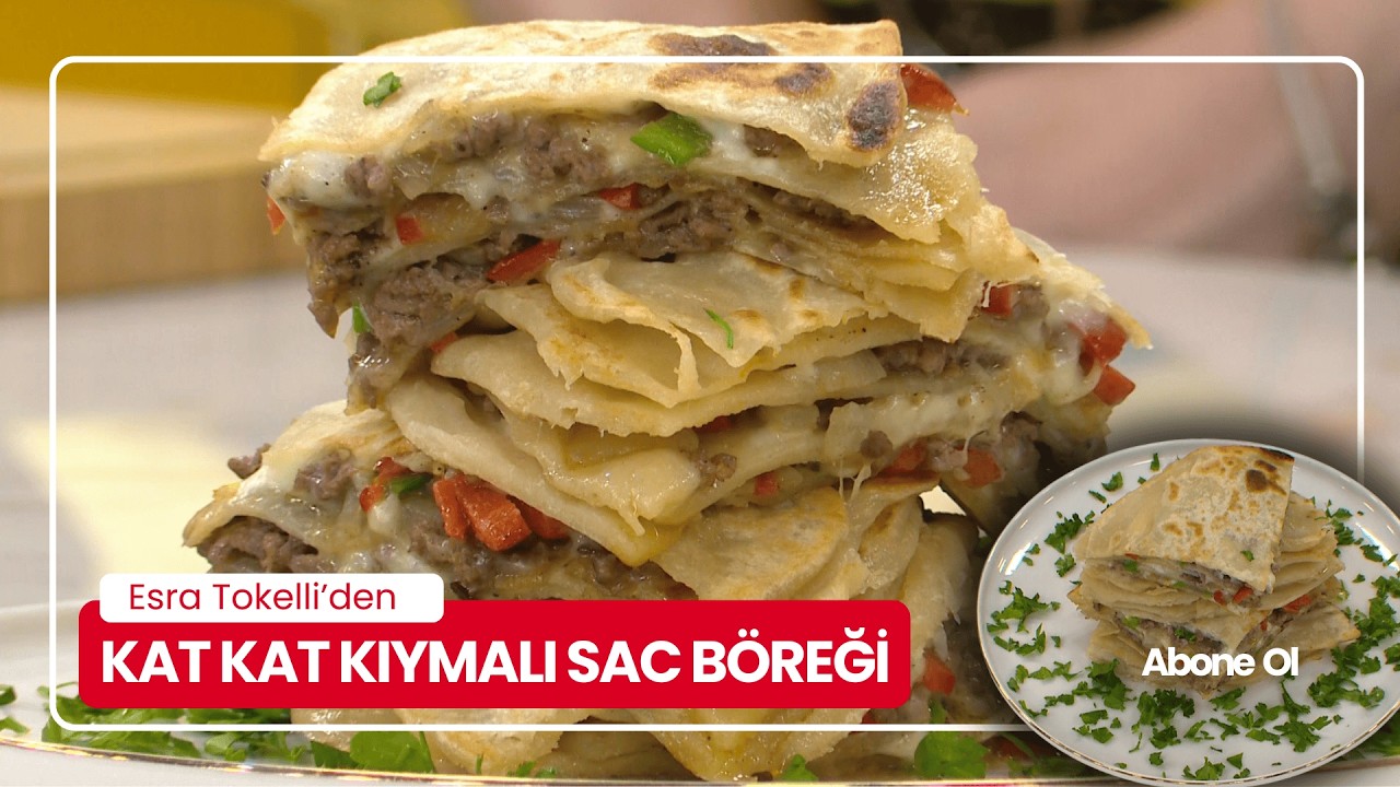 SACDA KAT KAT KIYMALI BÖREK NASIL YAPILIR?Kat Kat Kıymalı Sac Böreği Tarifi | Esra Tokelli