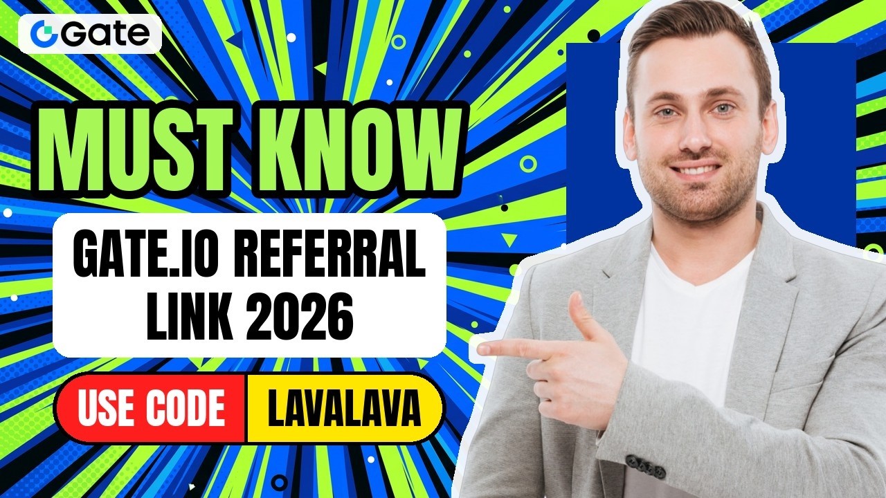 Gate.io Referral Link: Code LAVALAVA Guide 2026 Explained 🎁