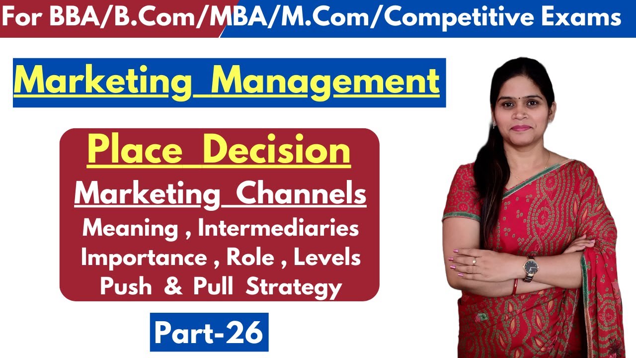 Marketing Channels | Place Decision | Marketing Management | Meaning | Importance | Levels | MBA