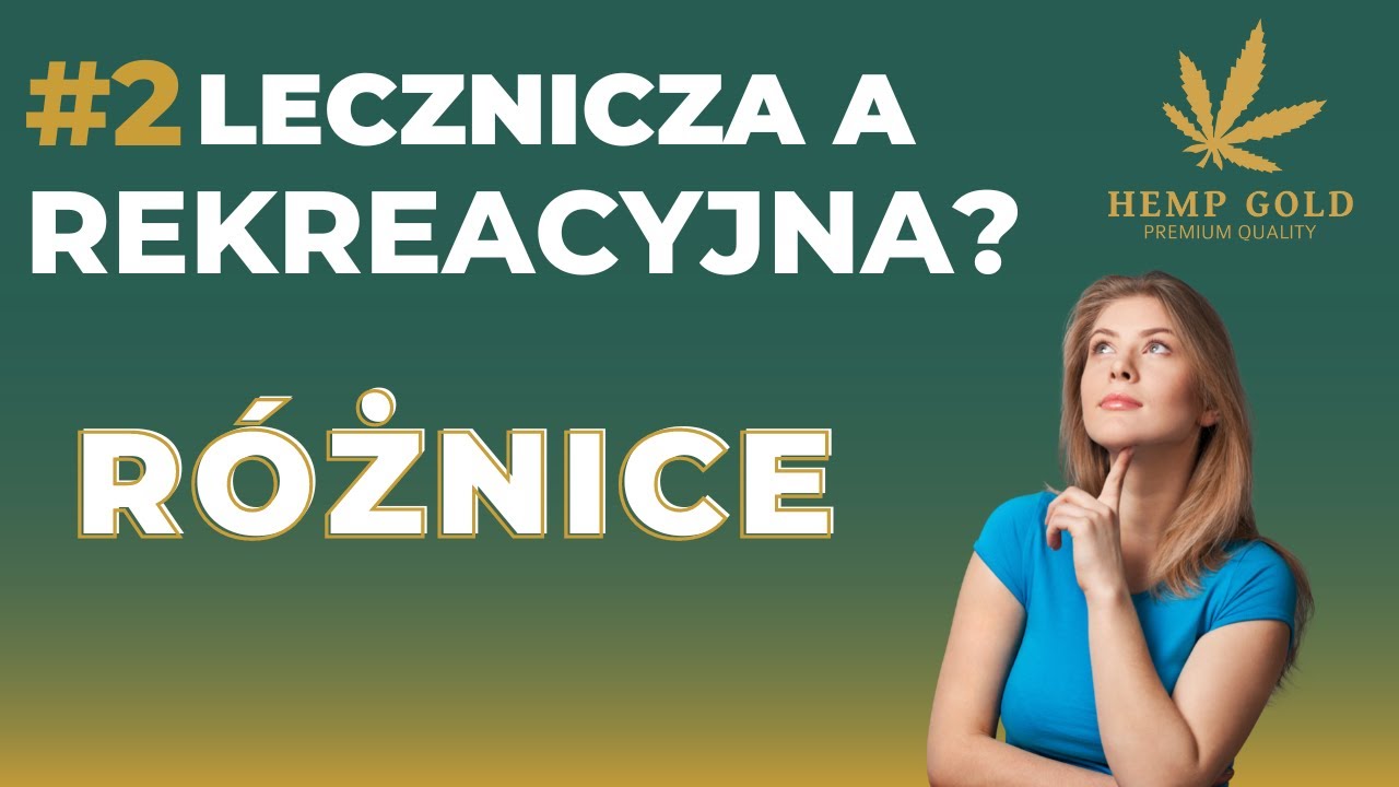 #2 Marihuana medyczna a rekreacyjna - R&Oacute;ŻNICE!