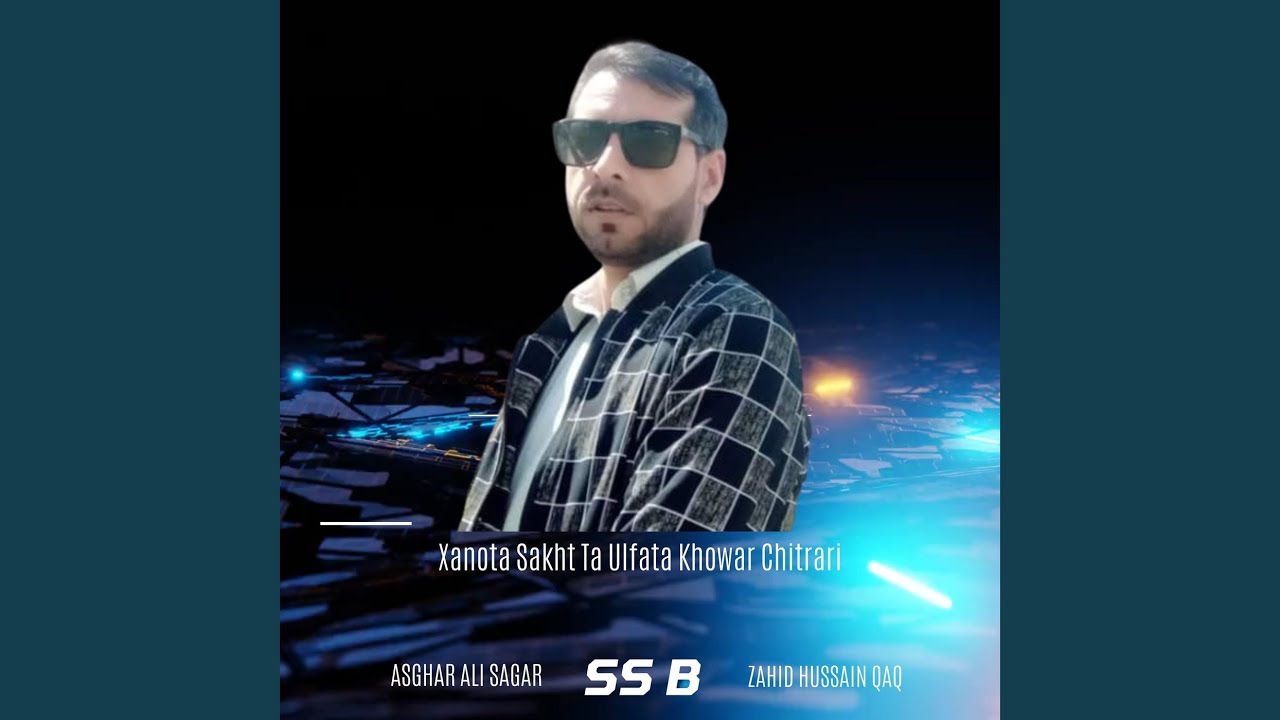 Xanota Sakht Ta Ulfata Khowar Chitrari