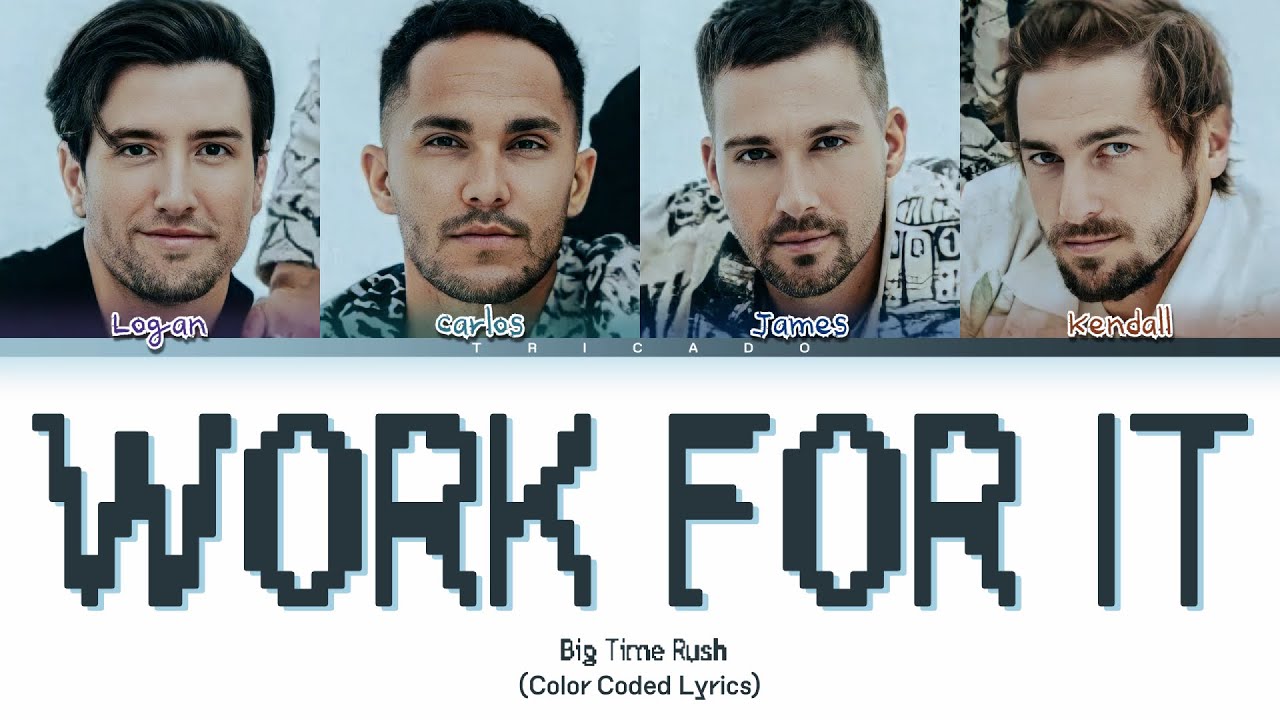 Big Time Rush - Work For It (Color Coded Lyrics)