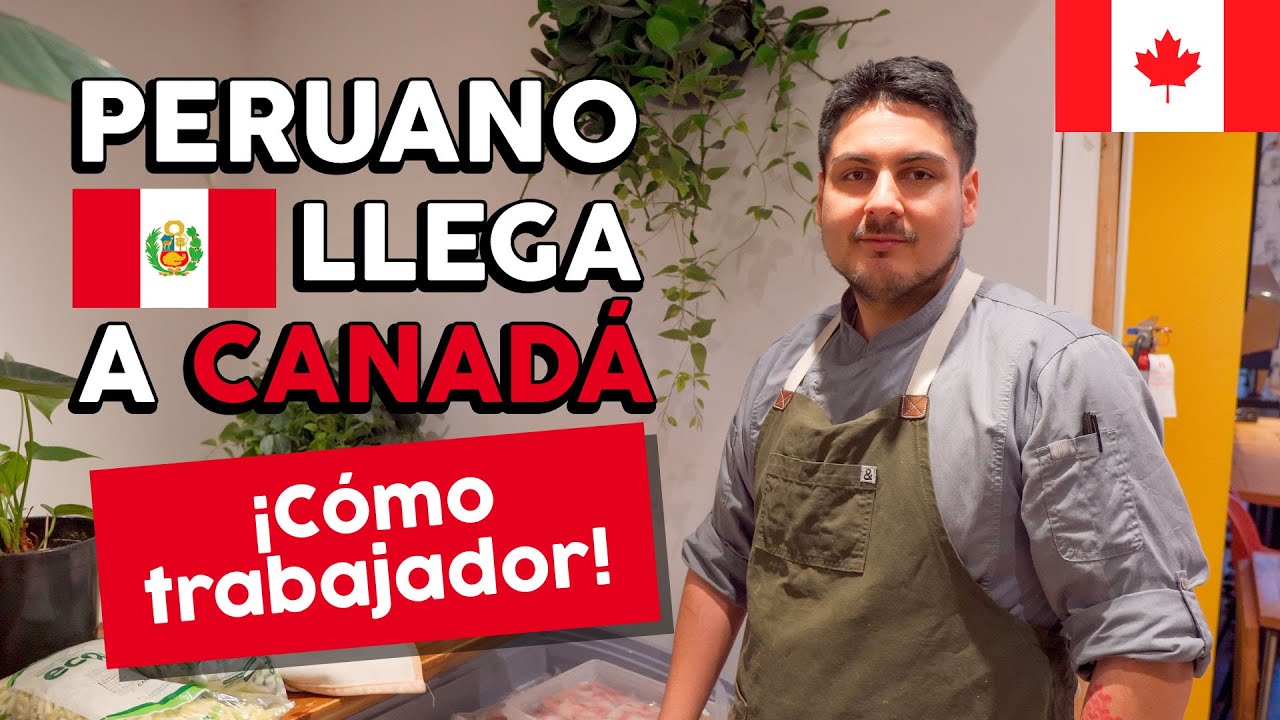Chef Peruano Viaja a Canadá con visa de TRABAJO
