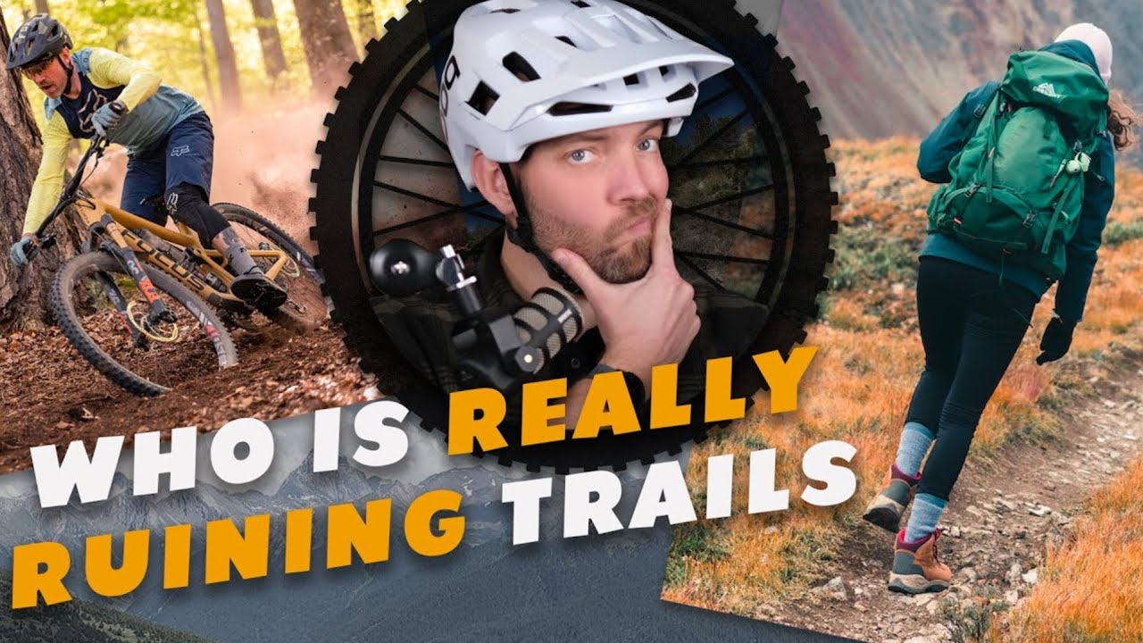 WHO is really RUINING the trails