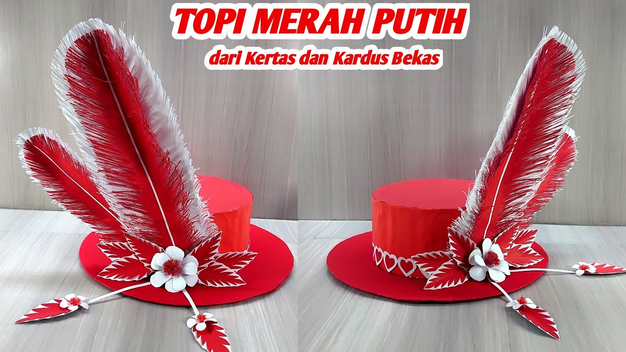 CARA MEMBUAT TOPI MERAH PUTIH HIAS BULU TINGGI || TOPI KARNAVAL KEMERDEKAAN