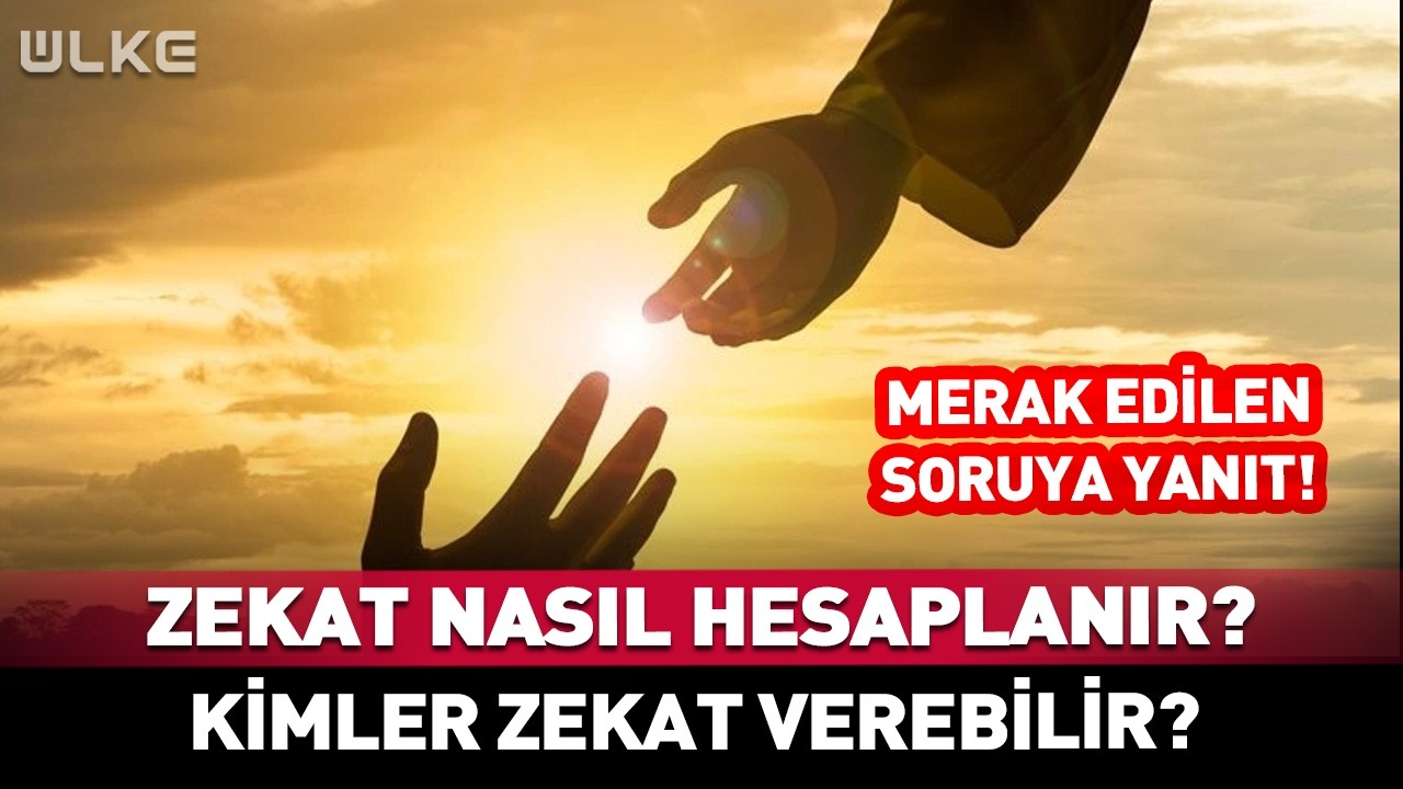 Zekat Nasıl Hesaplanır Kimlere Zekat Verilir?