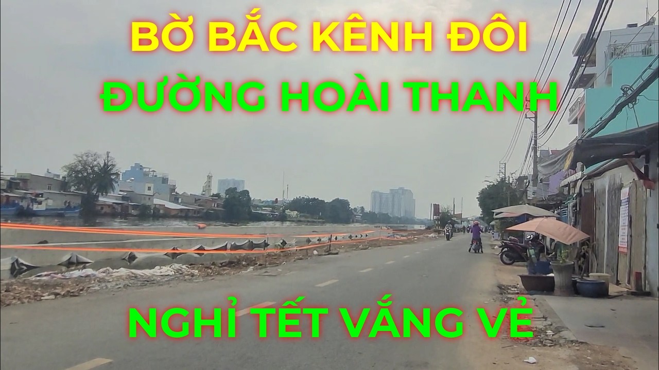 Nghỉ tết vắng vẻ Bờ Bắc Kênh Đôi đường Hoài Thanh Quận 8 cũ