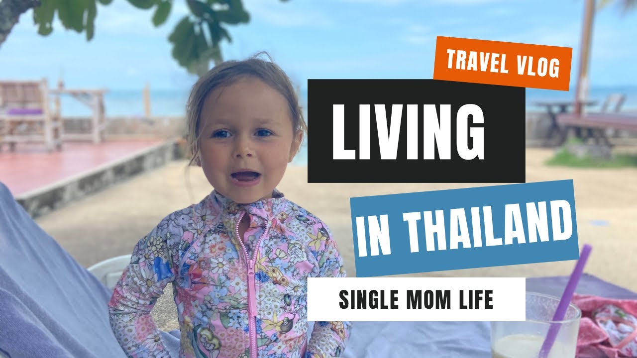 Living in Thailand as a Single Mum/Life Update/ Koh Phangan/ Family Travel Vlog