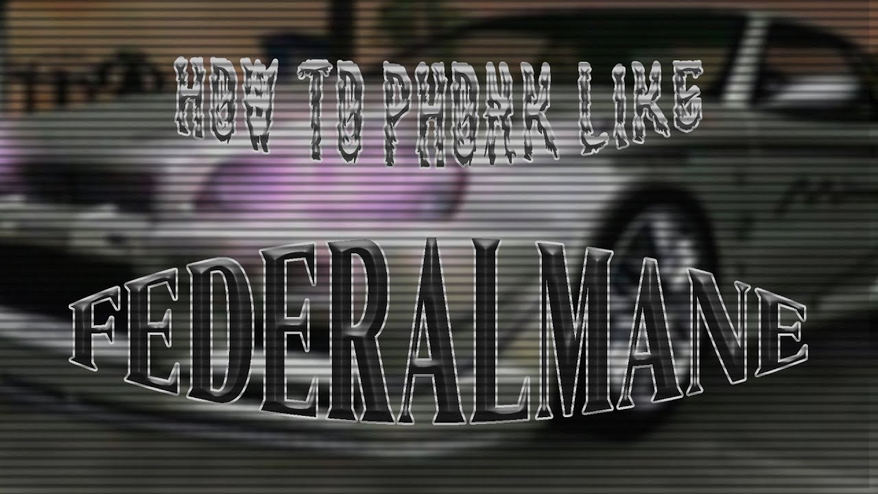 HOW TO PHONK LIKE FEDERALMANE (free flp)