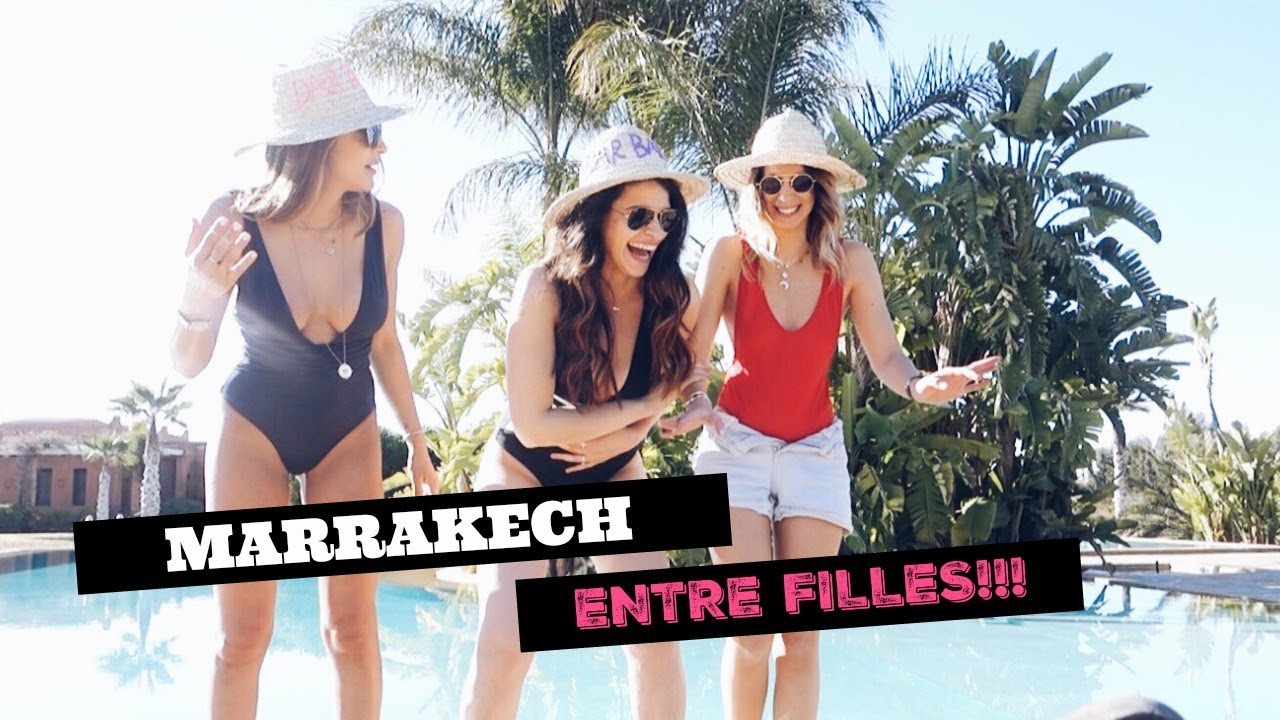 VLOG: MARRAKECH ENTRE FILLES!!!