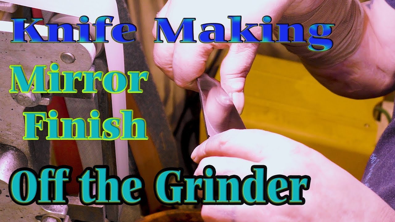 Knifemaking - Mirror finish straight off the grinder(no handsanding)