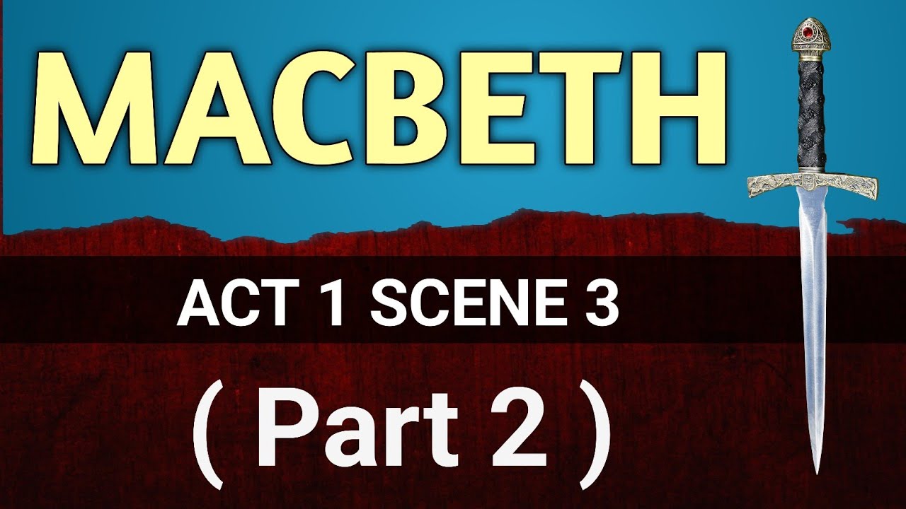 Macbeth Act 1 Scene 3 (part 2) | English For All | Line by Line explanation | ISC Drama Shakespeare