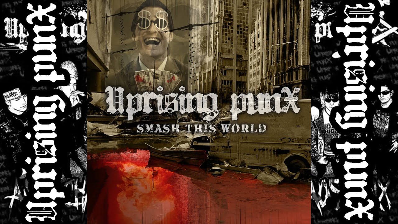 Uprising Punx - Smash This World (Italy STREET PUNK 2010) FULL ALBUM