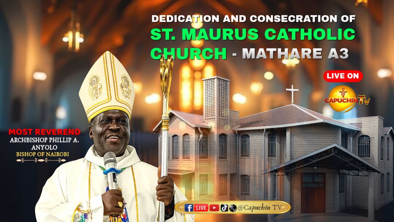 18-01-2026 | CAPUCHIN TV LIVE | DEDICATION AND CONSECRATION OF ST MAURUS CATHOLIC CHURCH -MATHARE