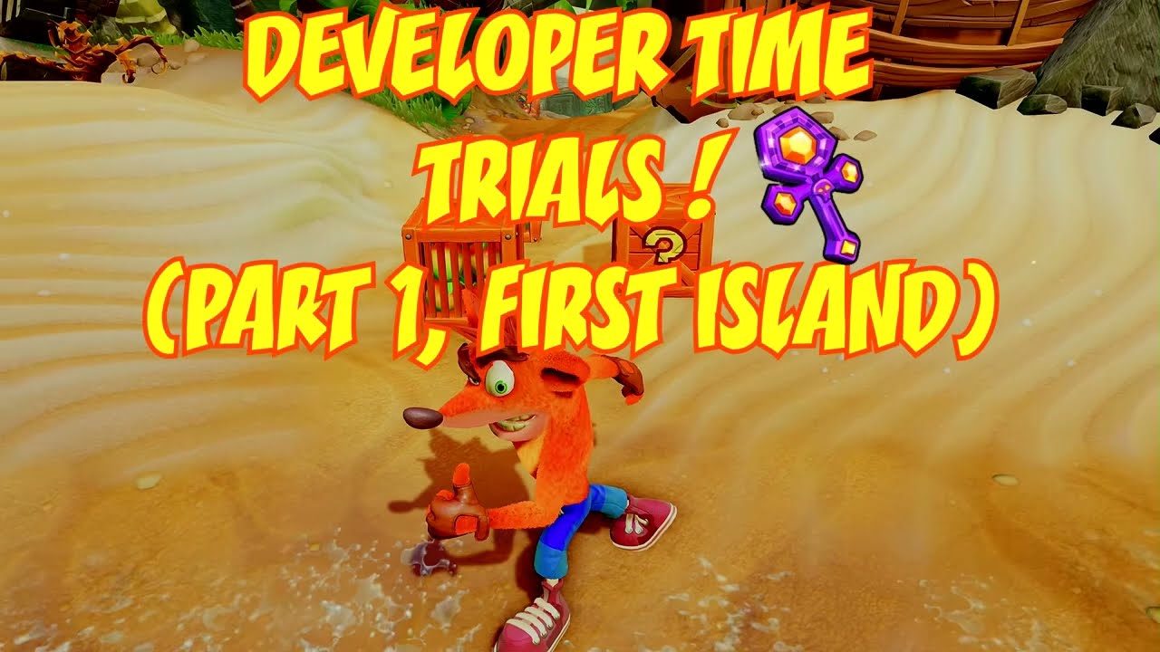 Crash N. Sane Trilogy [Crash 1] - Developer Time Trials! - Part 1 (First Island)