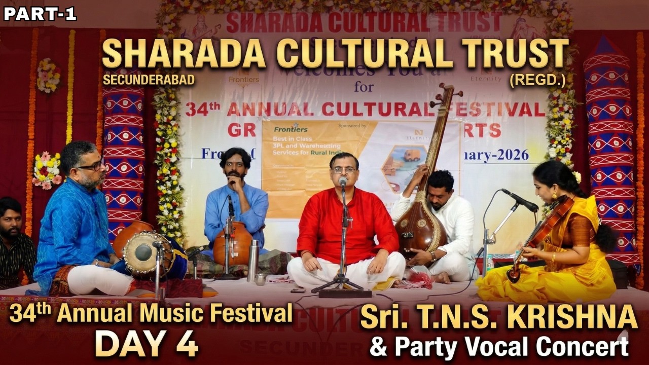 Sharada Cultural Trust 34th Annual Music Festival Day 4 Sri.T.N.S.Krishna & Party Vocal Concert 1