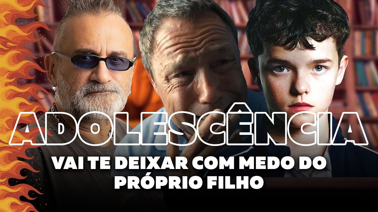 Adolescência - Vai Te Deixar com Medo do Próprio Filho