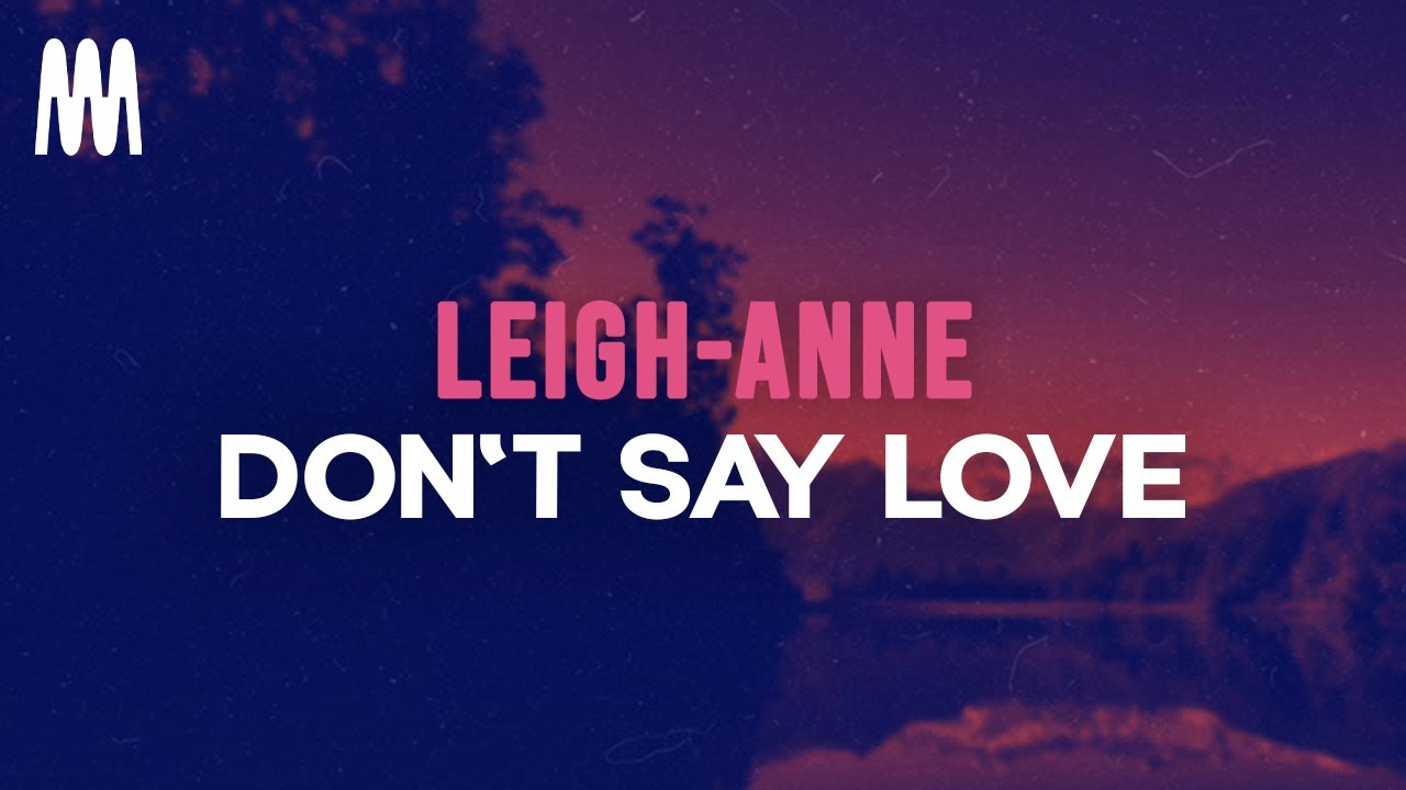 Leigh-Anne - Don't Say Love (Lyrics)