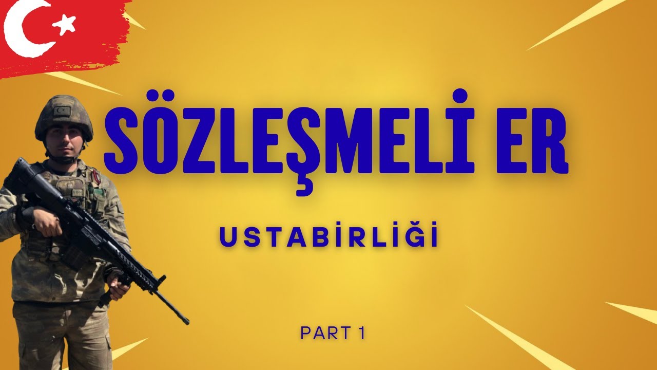 SÖZLEŞMELİ ER USTA BİRLİĞİ  PART1