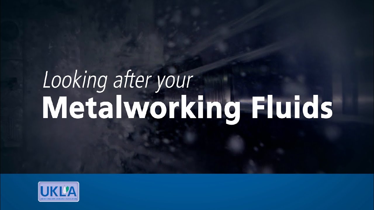 UKLA Module 01: Looking After Your Metalworking Fluids