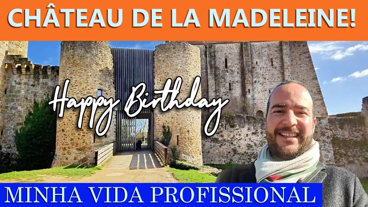 Venha conhecer o Château de La Madeleine e um pouco da minha vida profissional
