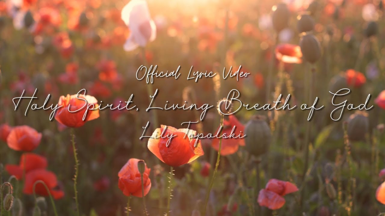 Lily Topolski - Holy Spirit, Living Breath of God (Off. Lyric Video) | Piano Instrumental Worship