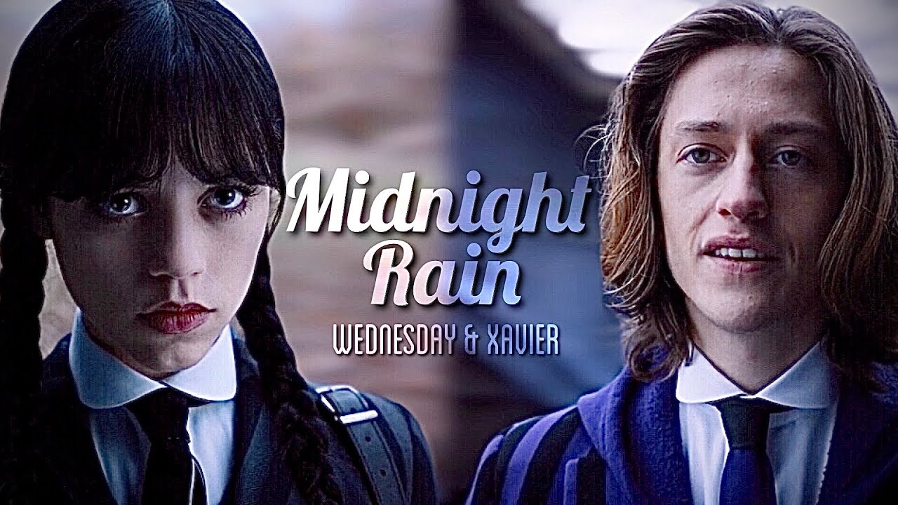 Wednesday & Xavier || Midnight Rain