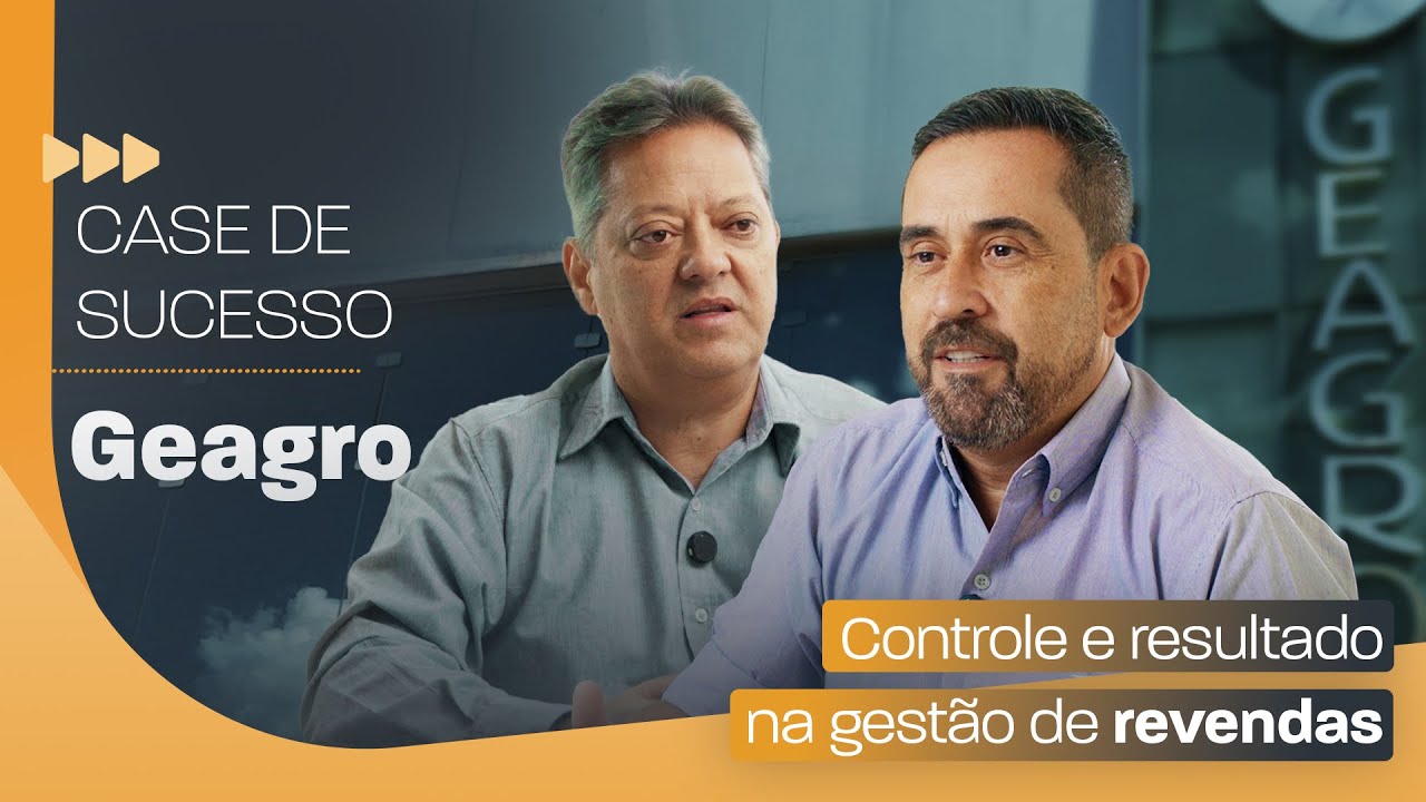 Case de Sucesso: Geagro - Controle e Resultado na Gestão de Revendas Agro