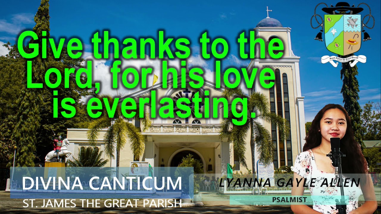 GIVE THANKS TO THE LORD FOR HIS LOVE IS EVERLASTING