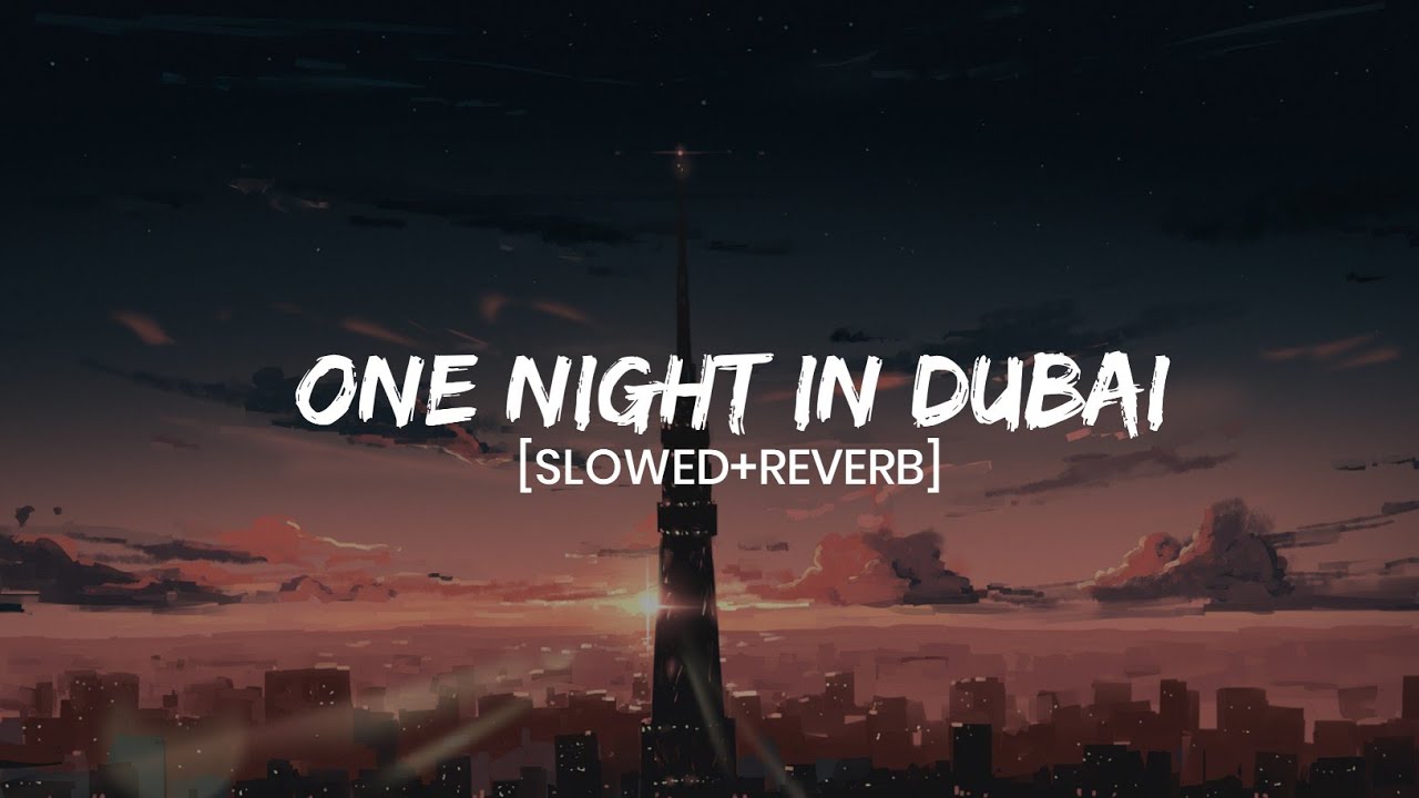One Night In Dubai [Slowed + Reverb]