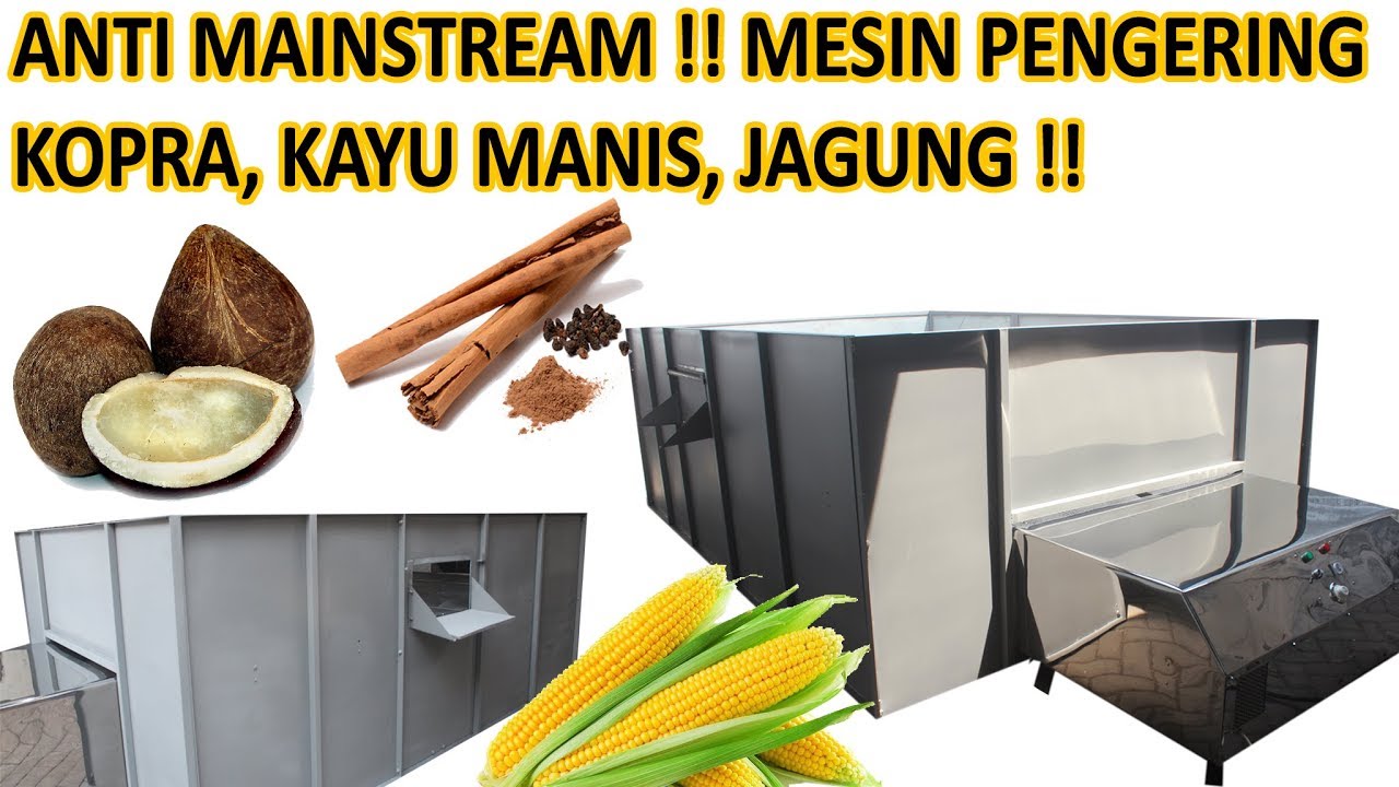 ANTI MAINSTREAM !! MESIN PENGERING KOPRA, KAYU MANIS, JAGUNG, PADI, GABAH, KAYU MANIS, KACANG TANAH