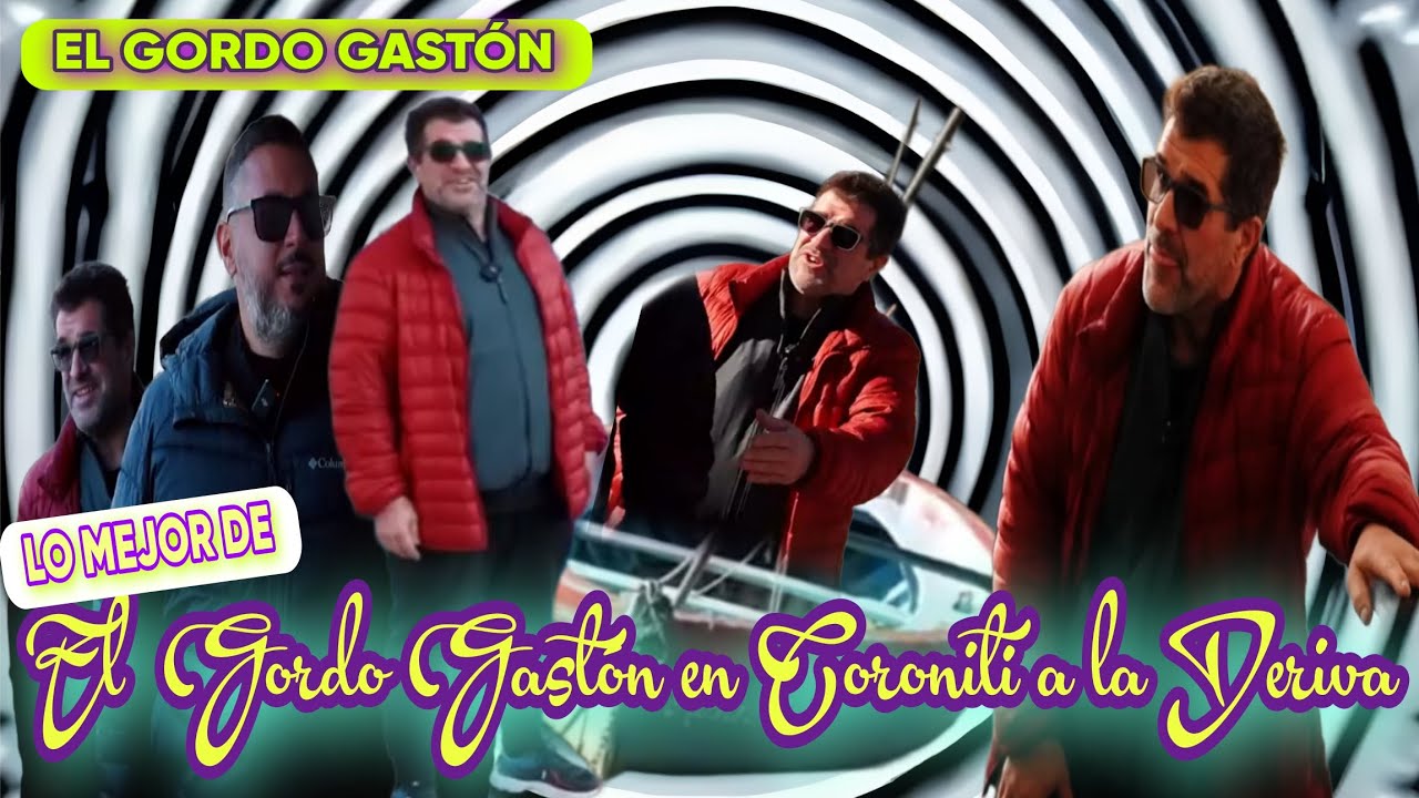 Lo Mejor de El Gordo Gast&oacute;n en Coroniti a la Deriva