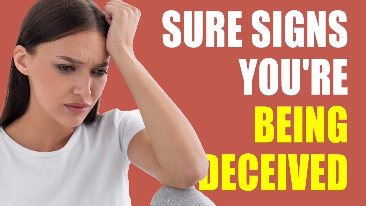 10 Sure Signs You're Being Deceived