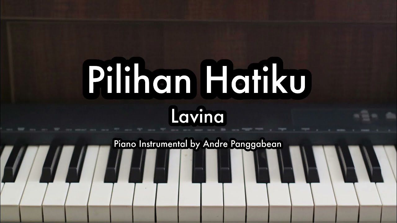 Pilihan Hatiku - Lavina | Piano Karaoke by Andre Panggabean
