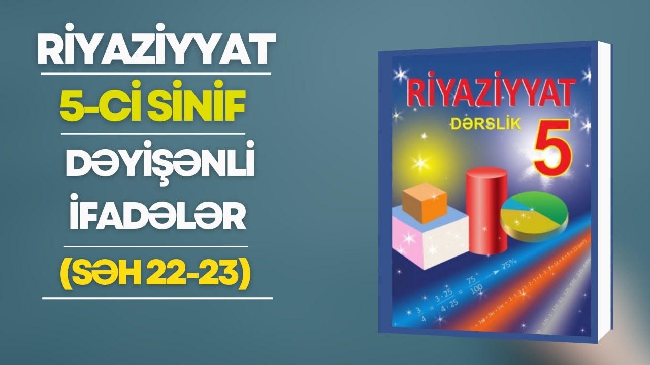 Riyaziyyat - dəyişənli ifadələr- 5-ci sinif - (səh 22-23)