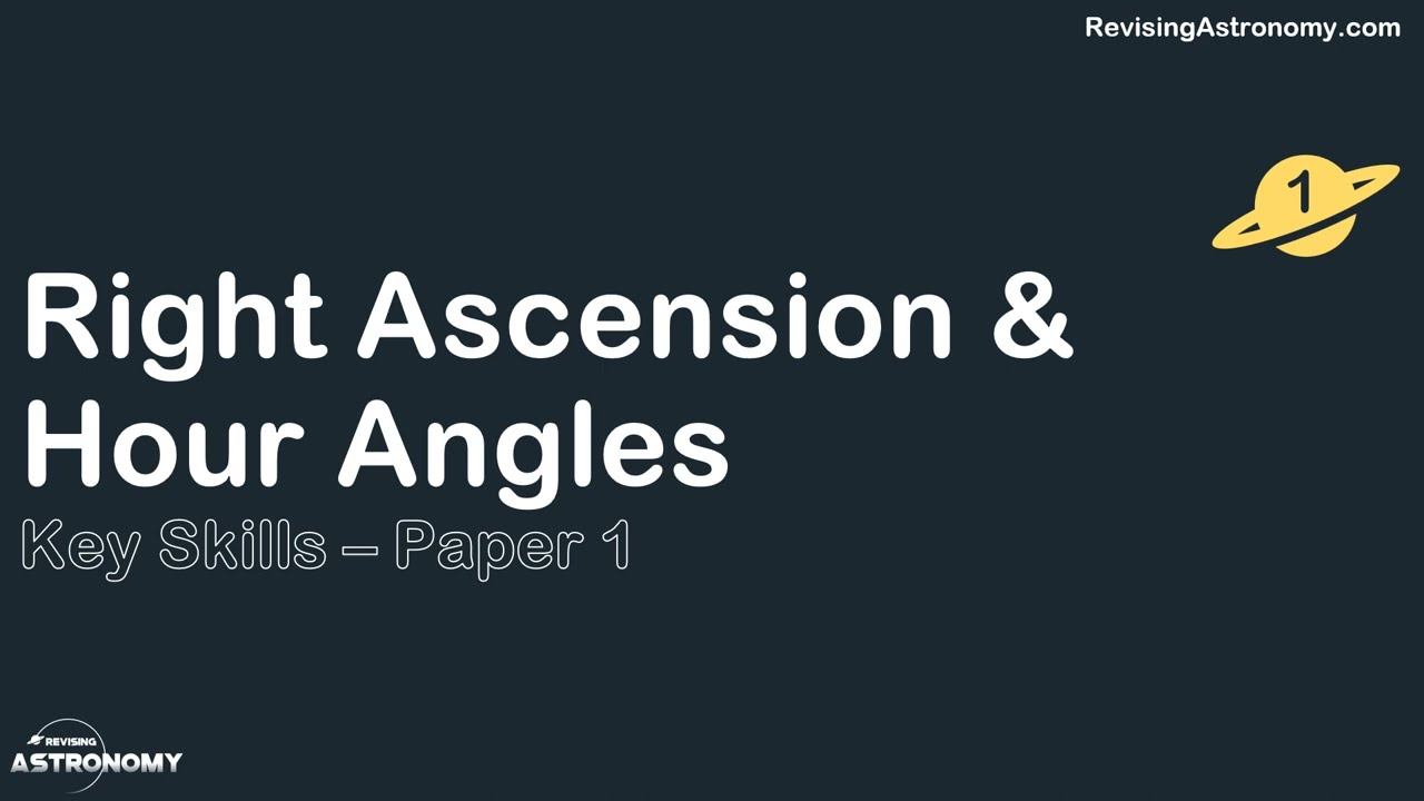 Key Skill 5: Right Ascension and Hour Angle How To