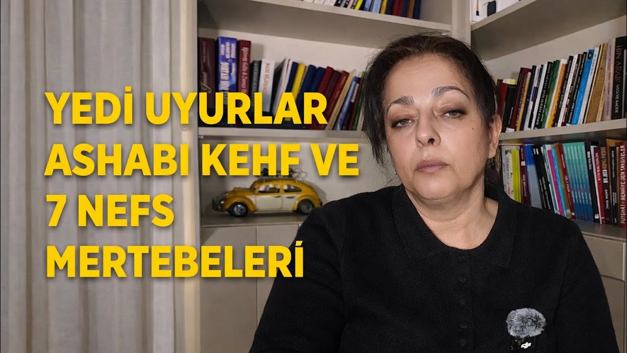 YEDİ UYURLAR ASHAB-I KEHF VE 7 NEFS MERTEBESİ