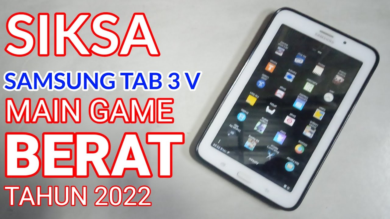 Test GAME & Review Smsung Galaxy Tab 3v - Tahun 2022