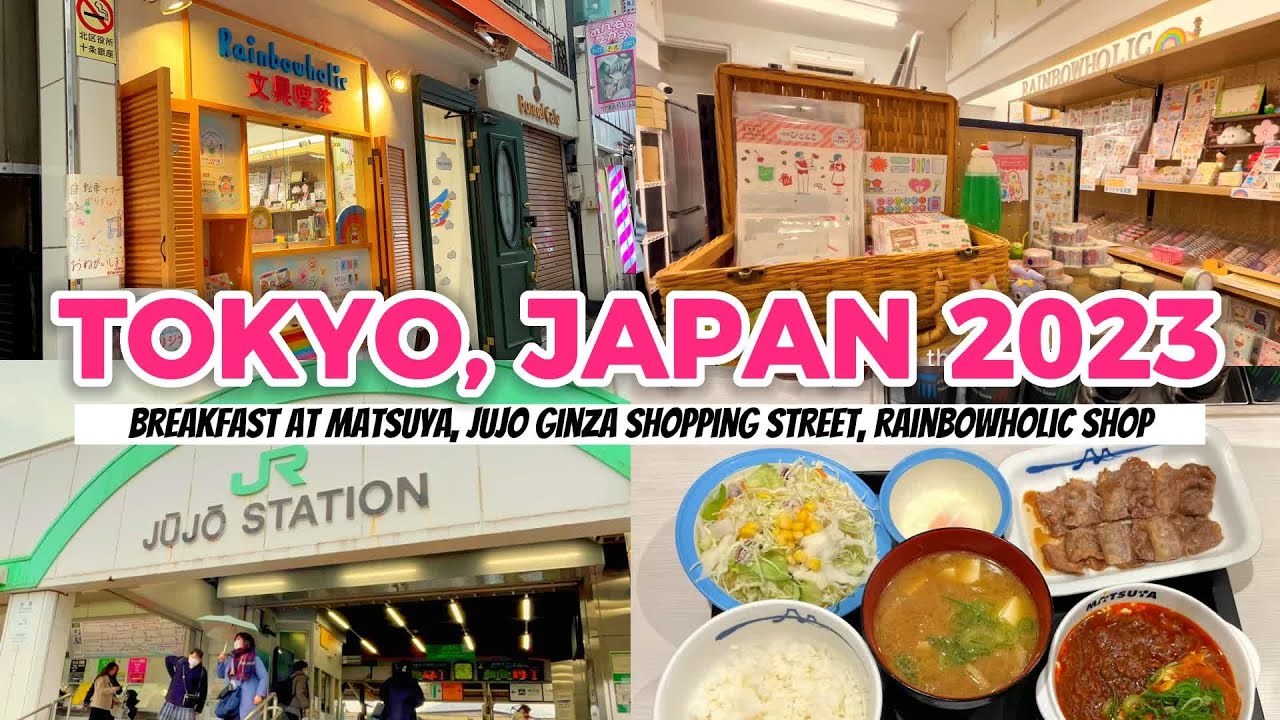 Tokyo 2023 🇯🇵🌸 Vlog | Breakfast at Matsuya, Jujo Ginza shopping street, Rainbowholic shop