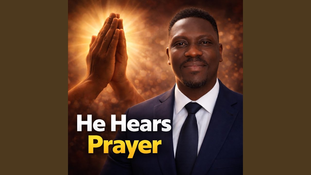 He Hears Prayer