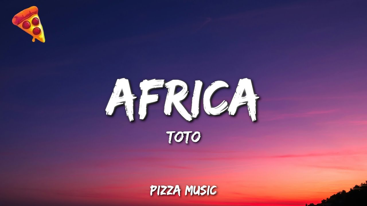 Toto - Africa (Lyrics)